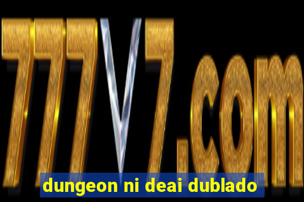 dungeon ni deai dublado